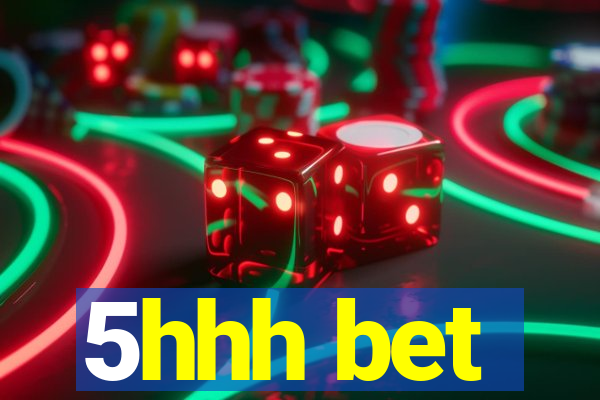 5hhh bet